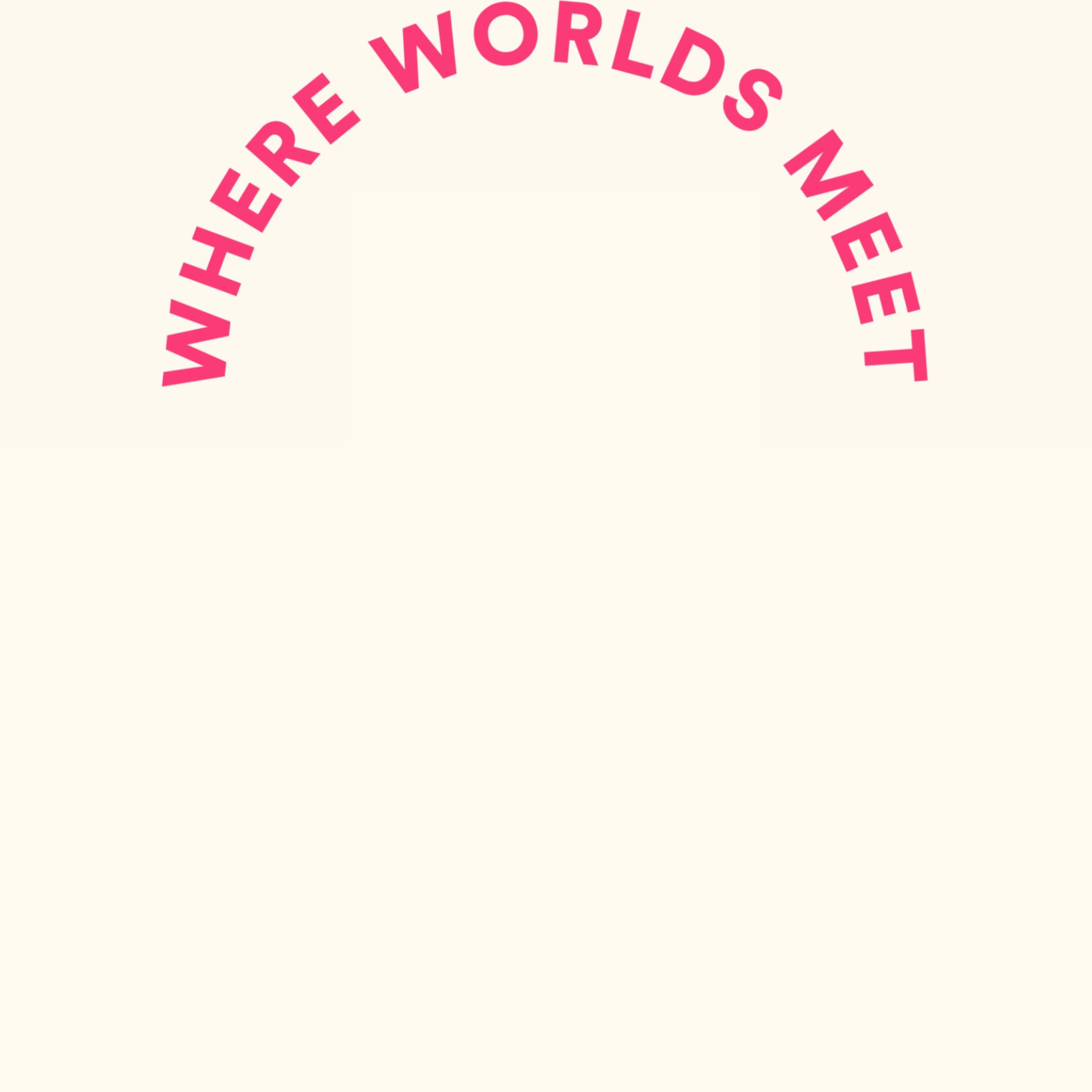 Heading - Where worlds meet